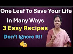 One Leaf To Save Your Life In Many Ways - With Interesting 3 Easy Recipes for Healthy Life