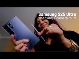 Samsung S25 Ultra unboxing + CAMERA TOUR