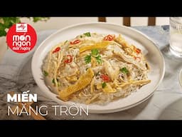 Món Ngon Mỗi Ngày - MIẾN MĂNG TRỘN