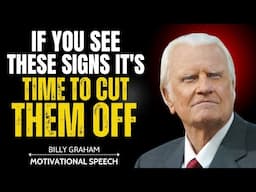 Billy Graham Motivational Speech || 7 Signs You Should Cut All Contact With Someone