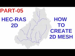 HEC-RAS 2D: How To Create Mesh For 2D Flood Modeling-T5