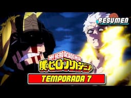 🟣My Hero Academia TEMPORADA 7 | Resumen y Explicación