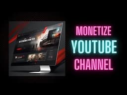 How to Create a Successful YouTube Channel and Monetize Your Videos