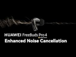 HUAWEI FreeBuds Pro 4 - Enhanced Noise Cancellation