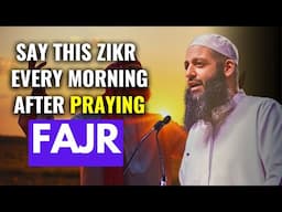 Morning Adkhar after Fajr recite daily for positive day ahead