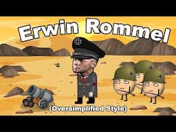 Erwin Rommel and The North African Campaign | Oversimplified Style