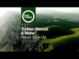 Torsten Stenzel & Mahe' - Never Give Up (York Mix)