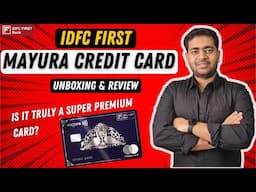 IDFC First Mayura Credit Card Unboxing & Review | Is It Truly a Super Premium Card? 🔥