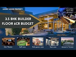 4 Bhk Builder floor 6cr budget Central Park flower valley Gurugram Horse riding Golf course