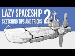 Lazy Spaceship sketching tips and tricks Part 2