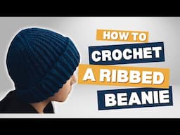 Crochet Ribbed Beanie Tutorial