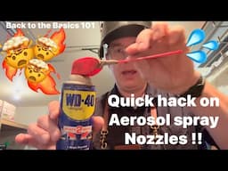 A good trick on ￼aerosol spray nozzles and lubricant. ￼