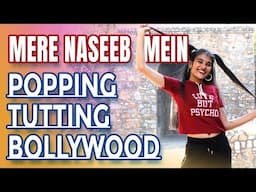 Shreya Reddy dance on Mere Naseeb Mein | Popping | Tutting | Bollywood