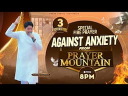 PRAYER MOUNTAIN | 🔴LIVE SPECIAL PRAYER AGAINST ANXIETY | 03-02-2025 | ANM