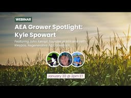 AEA Grower Highlight - Kyle Spowart