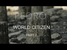 PEDRO WORLD CITIZEN PT 2