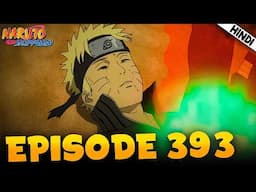 Sasuke Naruto Khel Khtm | Naruto Shippuden EPISODE 393 Explained In हिंदी | Aniplainer