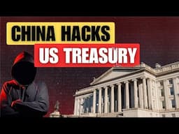 China's Hack of the U.S. Treasury: How It Happened and What It Means for 2025 Cybersecurity