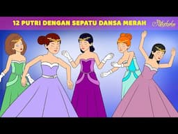 12 Putri Dengan Sepatu Dansa Merah 🩷✨ | Kartun Anak Anak | Bahasa Indonesia Cerita Anak