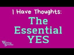 Live Screenwriting Class - “The Essential YES”