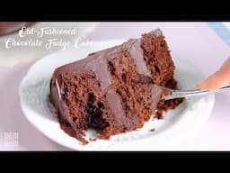 Rich Chocolate Flavor, Moist & Easy to Make Old Fashioned Chocolate Fudge Cake!