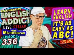 English Addict - Episode 336  - 🔴LIVE stream / 'In a World of your own' - Chat, Listen and Learn