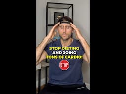 Stop dieting and doing cardio