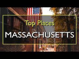 Best Places to Visit in Massachusetts