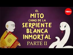 El mito chino de la serpiente blanca y el monje entrometido -Shunan Teng