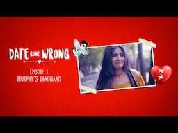 Date Gone Wrong | Episode 03 | Murphy's Bhagwaan | Vikky Kumar