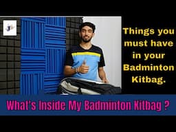 What's Inside My Badminton Kitbag ? | Things You Must Have In Your Kitbag