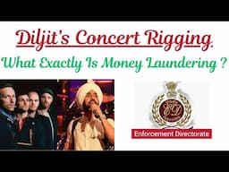 ED investigating Diljit Dosanjh fake tickets selling, What actually is Money Laundering ?