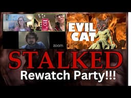 Stalked and Evil Cat Livestream Rewatch Party