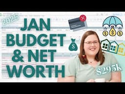 January 2025 Budget Breakdown And Net Worth Reveal - See How I Reached $295k!