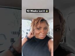 10 Week loc check-in #starterlocs #locjourney #locupdate