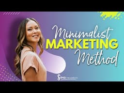 Minimalist Marketing Method - For Business Owners Who Hate Marketing