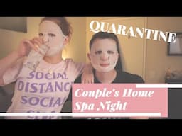 Couples Quarantine Spa Night ♥  Treat Yo'Self