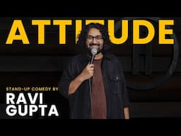 Attitude | Stand-up Comedy by Ravi Gupta