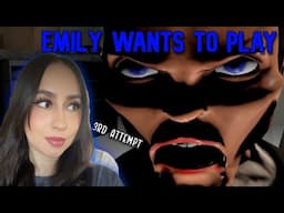 EMILY WANTS TO PLAY PT 3