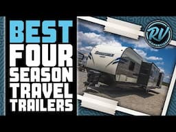 Best 4 Season Travel Trailers 🚐: Top Options Reviewed |  RV Expertise