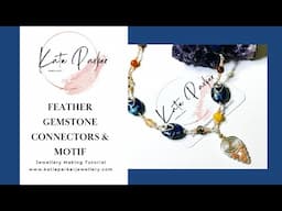 Feather Gemstone Connectors - Jewellery Making - Simple Wire Jewellery- Make your own Jewellery