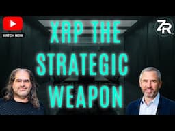 XRP The "Strategic Weapon"