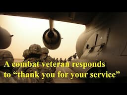 A Combat Veteran Responds to "Thank You for Your Service"