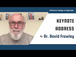 Graduation Keynote Address from Dr. David Frawley | 2023 California College of Ayurveda Graduation