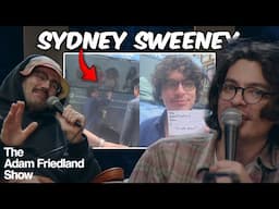 We Almost Got Sydney Sweeney | The Adam Friedland Show