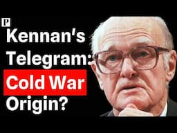 Containment Policy and The Soviet Union: How George Kennan's Plan Went Wrong?