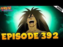 Madara's Seal | Naruto Shippuden EPISODE 392 Explained In हिंदी | Aniplainer