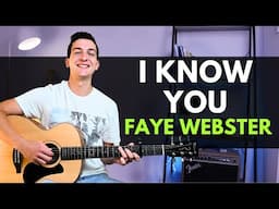 How to Play I Know You (Faye Webster) Guitar Lesson | Guitar Tutorial