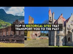 Top 10 Historical Sites That Transport You to the Past