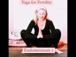 YOGA for FERTILITY Endometriosis Course Class 2 Dynamic Flow with YogaYin